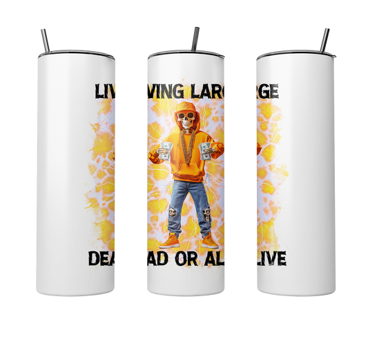 Halloween "Living Large Dead Or Alive" Graphic 20 oz Tumbler