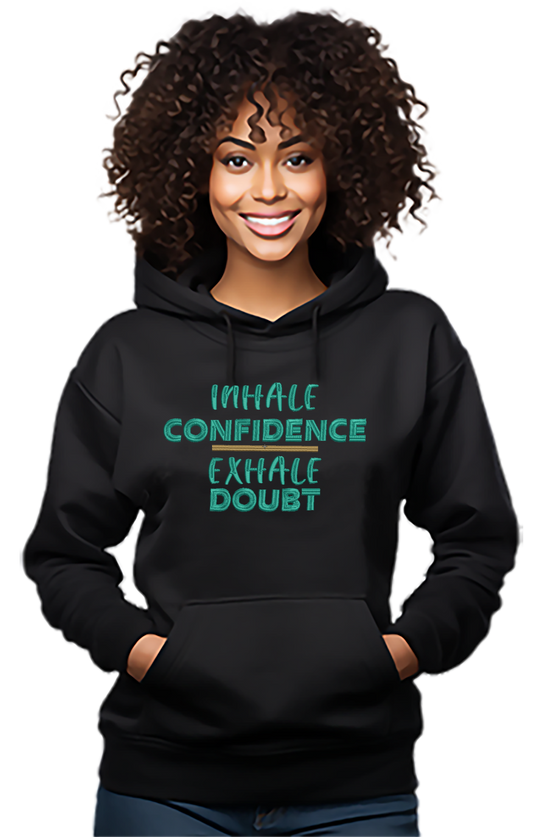 🎉"Inhale Confidence-Exhale Doubt" Inspirational Hoodie🎉