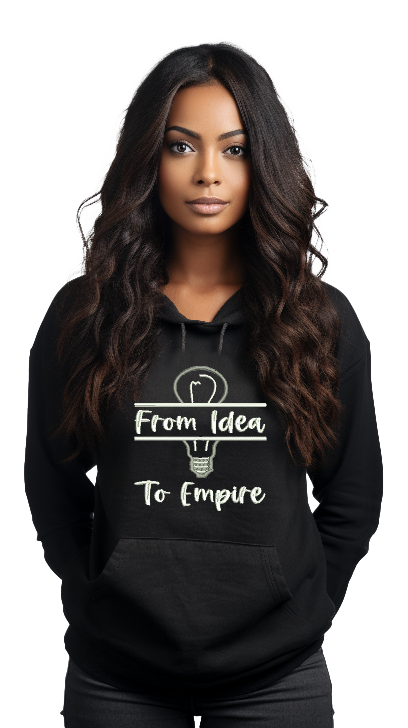 🎉Embroidered "From Idea To Empire" Inspirational Hoodie🎉