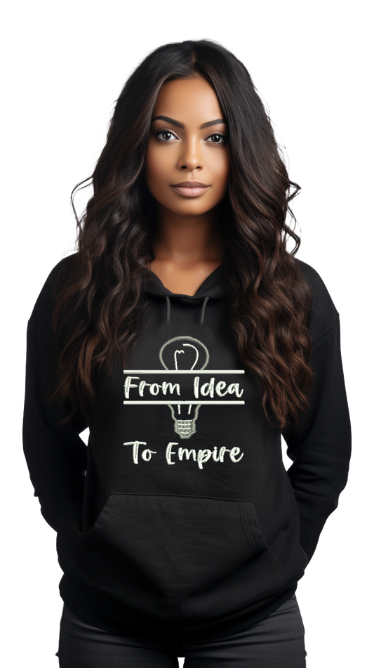 🎉Embroidered "From Idea To Empire" Inspirational Hoodie🎉